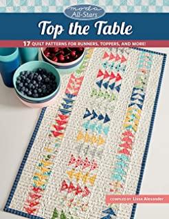 Moda All-Stars - Top the Table: 17 Quilt Patterns for Runners, Toppers, and More!