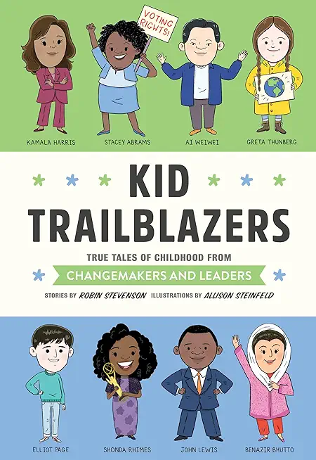 Kid Trailblazers: True Tales of Childhood from Changemakers and Leaders