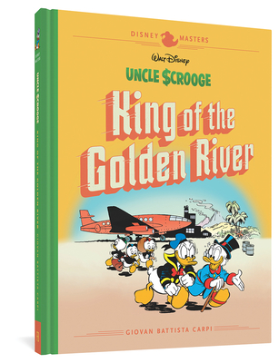 Disney Masters Vol. 6: Giovan Battista Carpi: Walt Disney's Uncle Scrooge: King of the Golden River