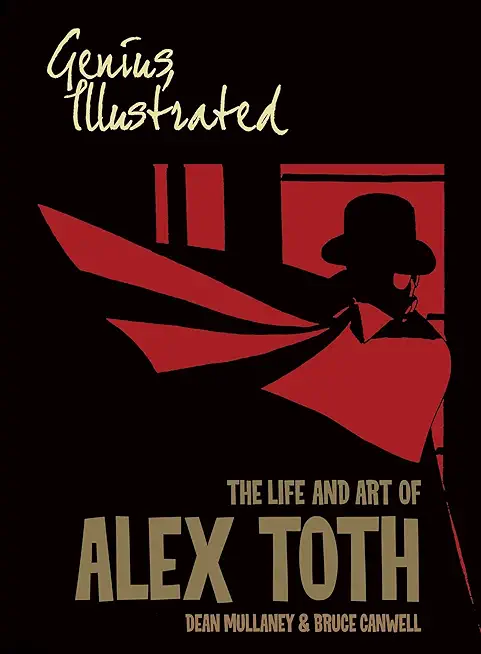 Genius, Illustrated: The Life and Art of Alex Toth