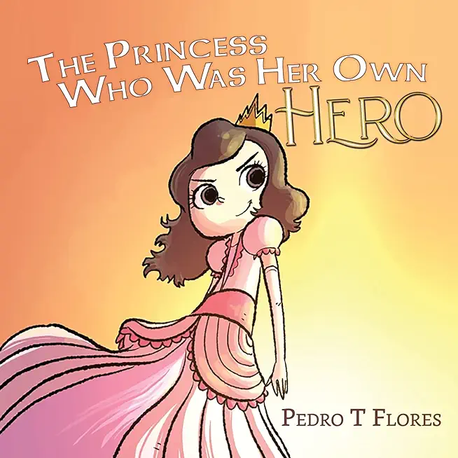 The Princess Who Was Her Own Hero