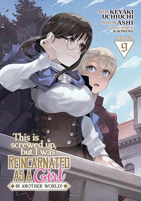 This Is Screwed Up, But I Was Reincarnated as a Girl in Another World! (Manga) Vol. 9