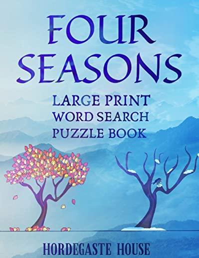 FOUR SEASONS Large Print Word Search Puzzle Book