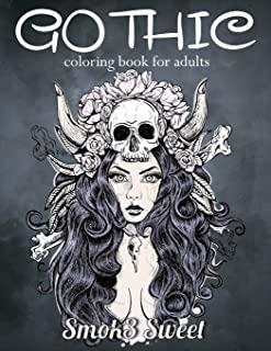 Gothic Coloring Book for Adult: Dia De Los Muertos Coloring Book - Featuring Sugar Skull Coloring Page, Fantasy Coloring, Sexy Gothic Fashion