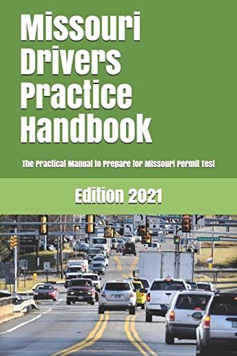 Missouri Drivers Practice Handbook: The Manual to prepare for Missouri Permit Test - More than 300 Questions and Answers