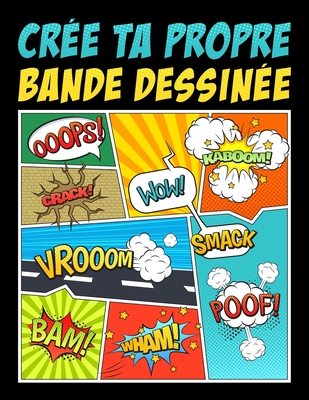 CrÃƒÂ©e ta propre bande dessinÃƒÂ©e: 100 planches de BD vierges pour adultes, ados & enfants