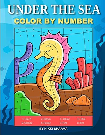 Under the Sea Color By Number: Coloring Book for Kids Ages 4-8