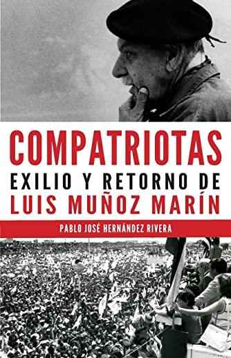 Compatriotas: Exilio y retorno de Luis MuÃƒÂ±oz MarÃƒÂ­n