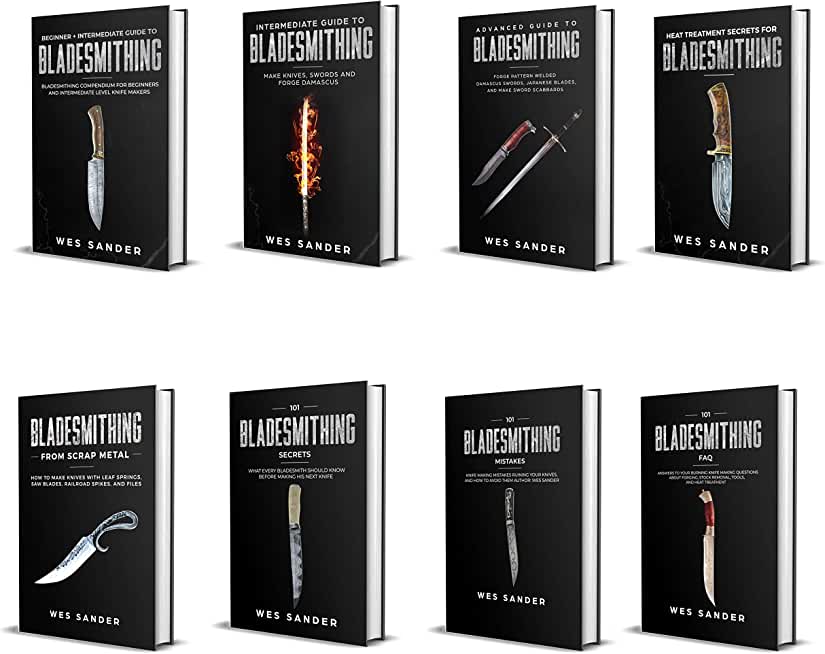 Bladesmithing: 8-in-1 Compendium to Make Knives and Swords From Simple Tools