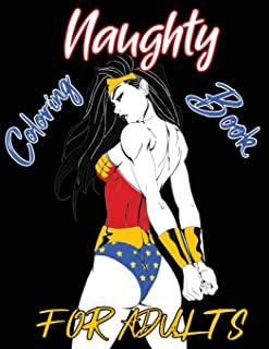 Naughty Coloring Book for Adults: A NSFW Adult Coloring Book of Sexy Women Designs, Sexy Coloring Books