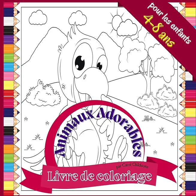 Livre de coloriage Animaux Adorable pour les enfants 4 ÃƒÂ  8 ans: Livre de coloriage amusant pour colorier les animaux sauvages et de la ferme, 72 pages