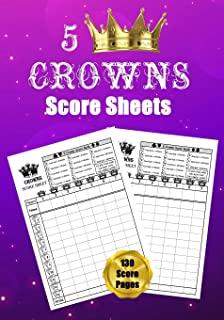 5 Crowns Score Sheets: 130 Large Score Pads for Scorekeeping - 5 Crowns Score Cards - 5 Crowns Score Pads with Size 7 x 10 inches