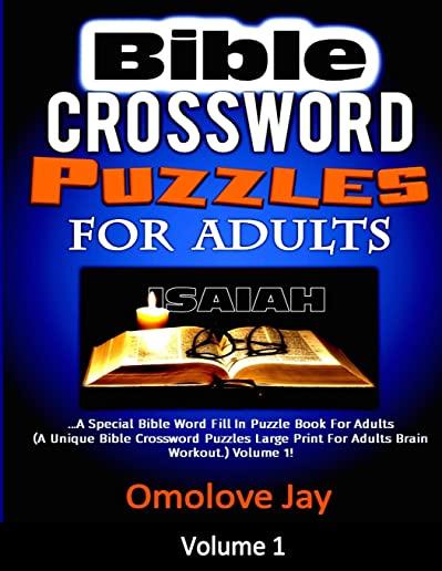 Bible Crossword Puzzles For Adults: A Special Bible Word Fill In Puzzle Book For Adults (A Unique Bible Crossword Puzzles Large Print For Adults Brain