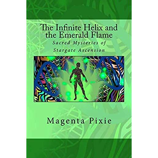 The Infinite Helix and the Emerald Flame: Sacred Mysteries of Stargate Ascension