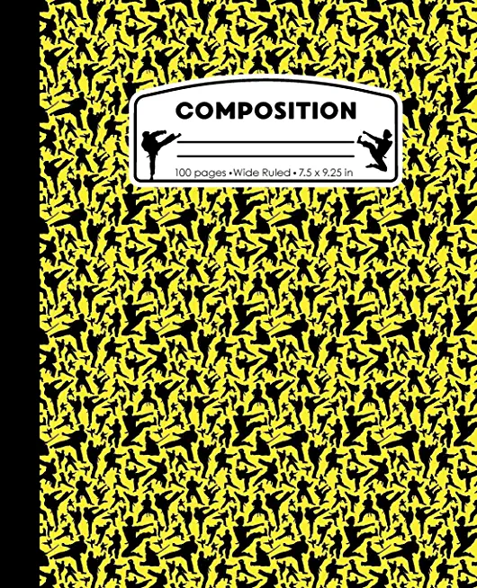 Composition: Karate Yellow Marble Composition Notebook. Wide Ruled 7.5 x 9.25 in, 100 pages Martial Arts book for boys or girls, ki