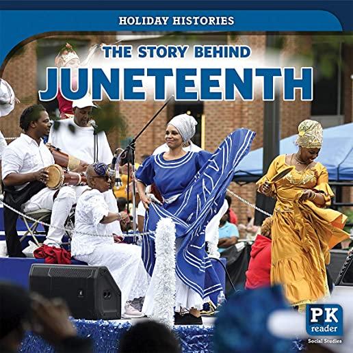 The Story Behind Juneteenth