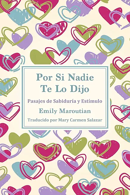 Por Si Nadie Te Lo Dijo: Pasajes de SabidurÃ­a y EstÃ­mulo