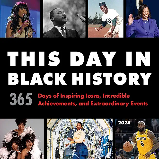 2024 This Day in Black History Wall Calendar: 365 Days of Inspiring Icons, Incredible Achievements, and Extraordinary Events