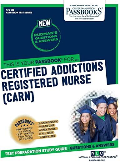 Certified Addictions Registered Nurse (CARN)