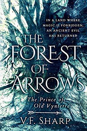 The Forest of Arrows: The Prince of Old Vynterra