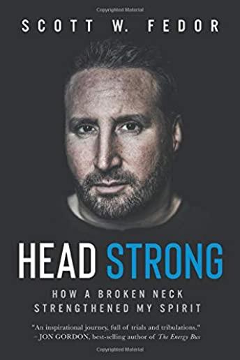 Head Strong: How a Broken Neck Strengthened My Spirit