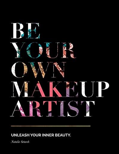 Be Your Own Makeup Artist: Unleash Your Inner Beauty