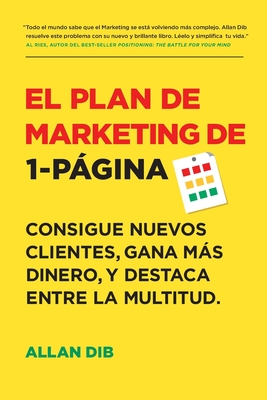 El Plan de Marketing de 1-PÃƒÂ¡gina: Consigue Nuevos Clientes, Gana MÃƒÂ¡s Dinero, Y Destaca Entre La Multitud