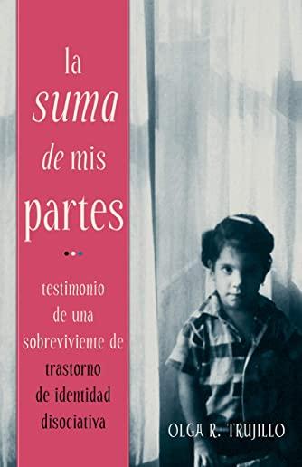 La Suma de Mis Partes: Testimonio de una Sobreviviente de Trastorno de Identidad Disociativa