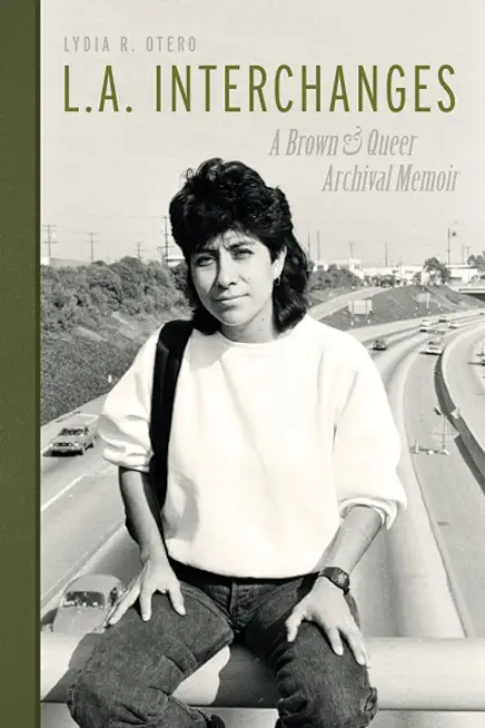 L.A. Interchanges: A Brown & Queer Archival Memoir