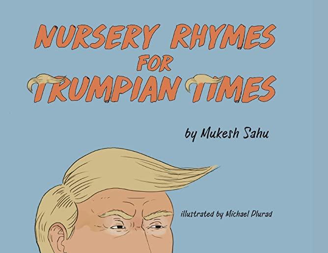 Nursery Rhymes For Trumpian Times