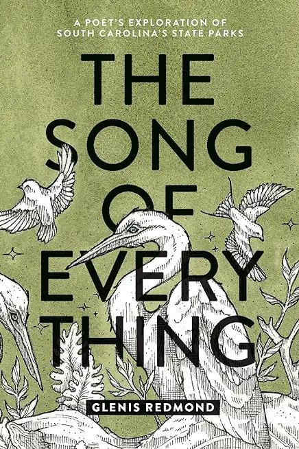 The Song of Everything: A Poet's Exploration of South Carolina's State Parks