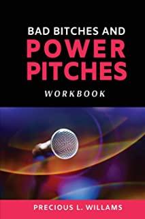 Bad Bitches and Power Pitches Workbook