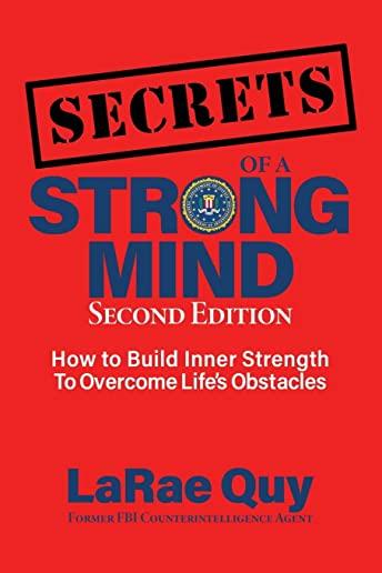 SECRETS of a Strong Mind (2nd edition): : How to Build Inner Strength to Overcome Life's Obstacles