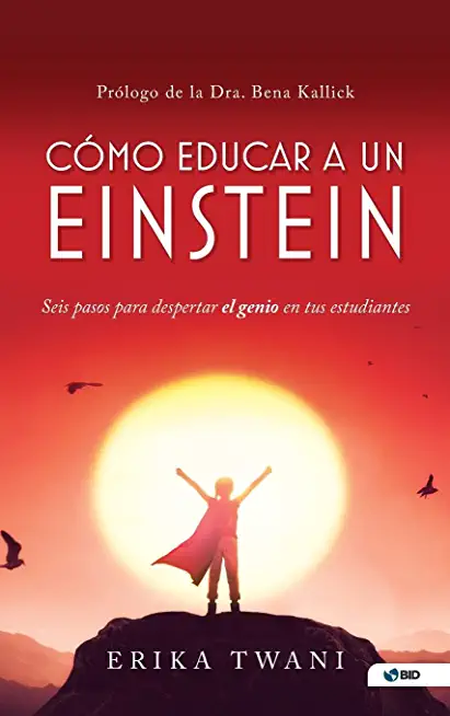 Como educar a un Einstein: Seis pasos para despertar el genio en tus estudiantes