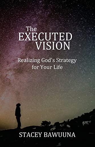 The Executed Vision