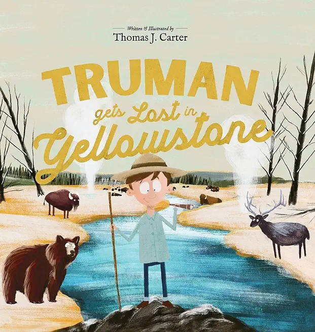 Truman Gets Lost In Yellowstone