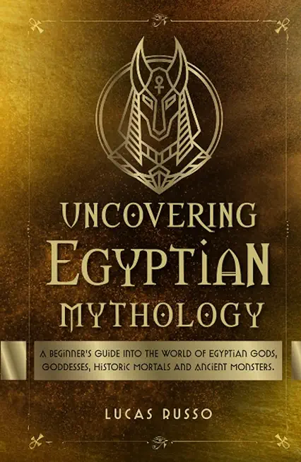 Uncovering Egyptian Mythology