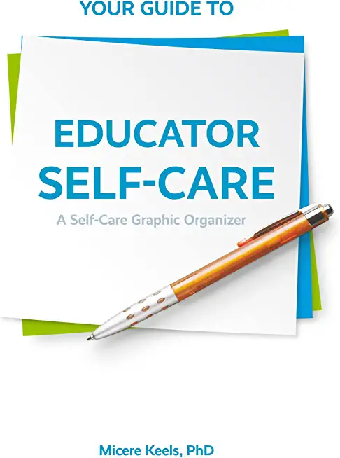 Your Guide to Educator Self-Care: A Self-Care Graphic Organizer