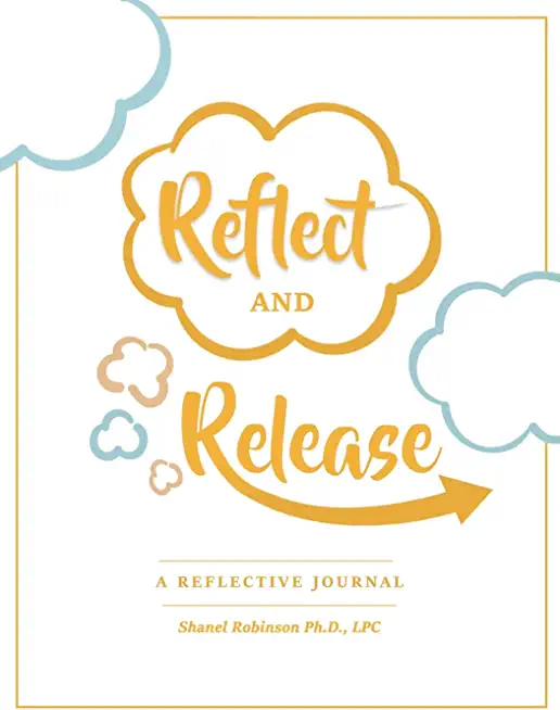 Reflect and Release, A Reflective Journal