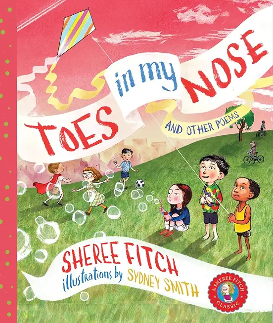 Toes in My Nose: And Other Poems