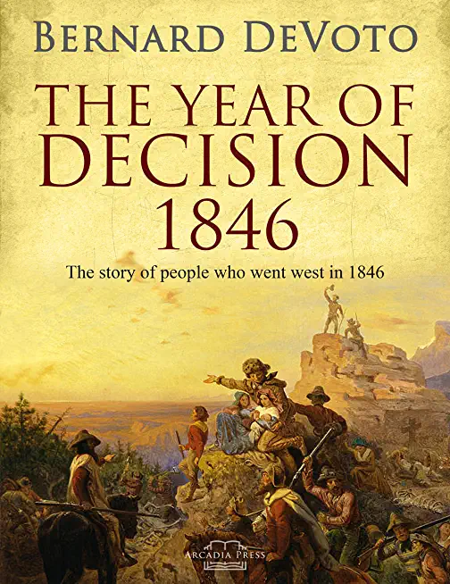 The Year of Decision, 1846