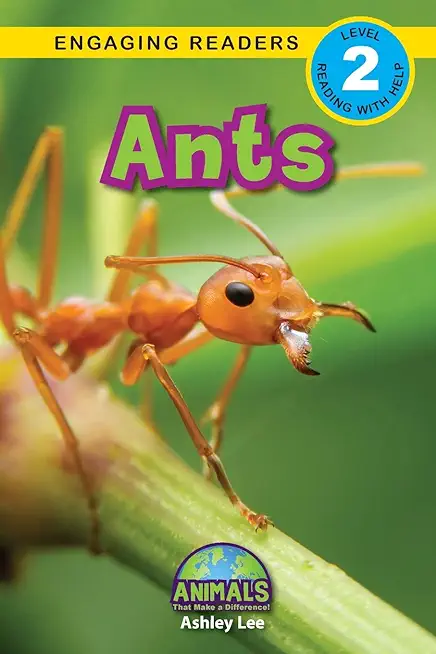 Ants: Animals That Make a Difference! (Engaging Readers, Level 2)