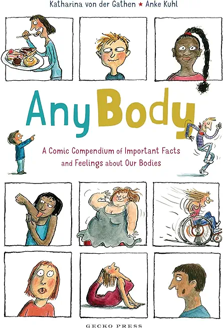 Any Body: A Comic Compendium of Important Facts and Feelings about Our Bodies