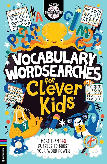 Vocabulary Wordsearches for Clever Kids(r): More Than 150 Puzzles to Boost Your Word Power Volume 21