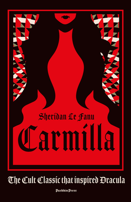 Carmilla, Deluxe Edition: The Cult Classic That Inspired Dracula