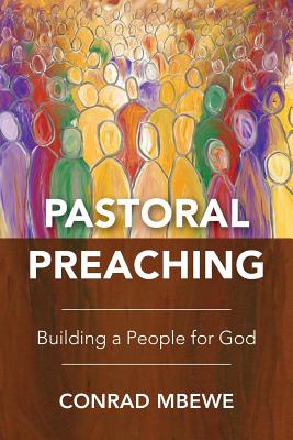 Pastoral Preaching: Building a People for God