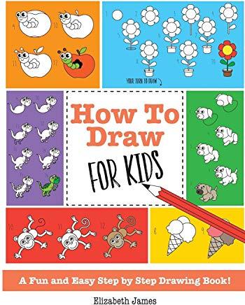 How To Draw for Kids: A Fun And Easy Step By Step Drawing Book!