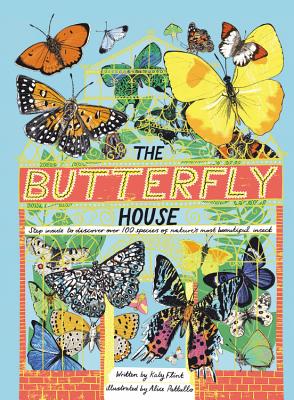 The Butterfly House: Step Inside to Discover Over 100 Species of Nature's Most Beautiful Insects