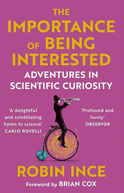 The Importance of Being Interested: Adventures in Scientific Curiosity