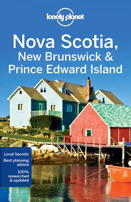 Lonely Planet Nova Scotia, New Brunswick & Prince Edward Island